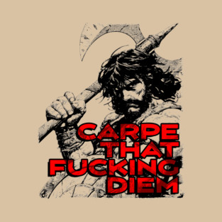 "Carpe That F*cking Diem" Vintage Barbarian Fantasy T-Shirt