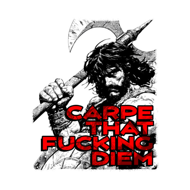 "Carpe That F*cking Diem" Vintage Barbarian Fantasy by Nonstop Shirts
