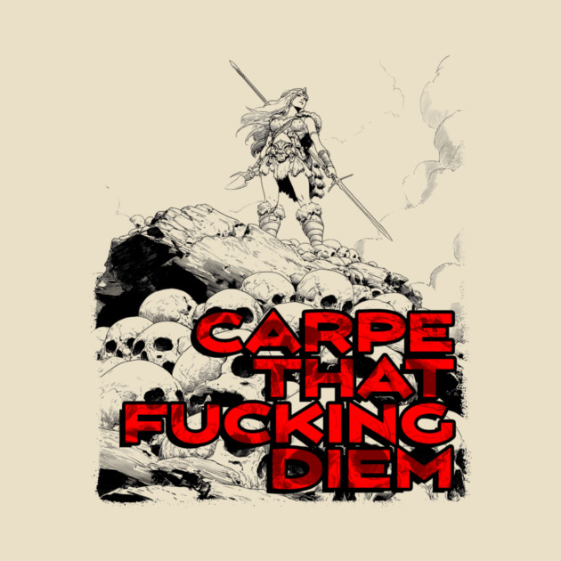 "Carpe That F*cking Diem" Vintage Barbarian Fantasy by Nonstop Shirts