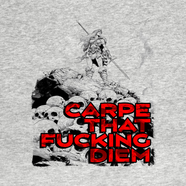 "Carpe That F*cking Diem" Vintage Barbarian Fantasy by Nonstop Shirts