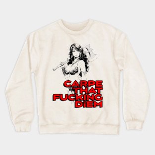 "Carpe That F*cking Diem" Vintage Barbarian Fantasy Crewneck Sweatshirt