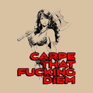 "Carpe That F*cking Diem" Vintage Barbarian Fantasy T-Shirt