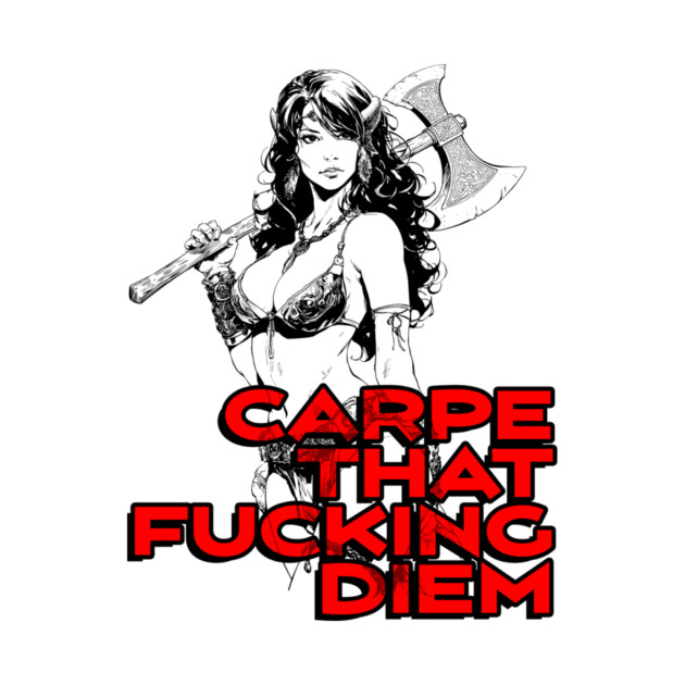 "Carpe That F*cking Diem" Vintage Barbarian Fantasy by Nonstop Shirts