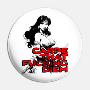 "Carpe That F*cking Diem" Vintage Barbarian Fantasy Pin