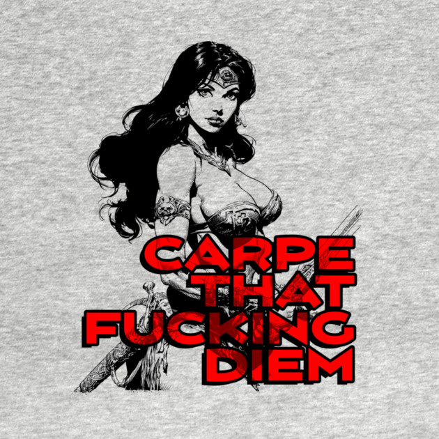 "Carpe That F*cking Diem" Vintage Barbarian Fantasy by Nonstop Shirts