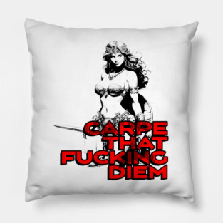 "Carpe That F*cking Diem" Vintage Barbarian Fantasy Pillow