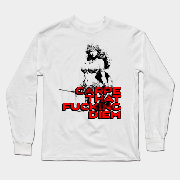 "Carpe That F*cking Diem" Vintage Barbarian Fantasy Long Sleeve T-Shirt by Nonstop Shirts