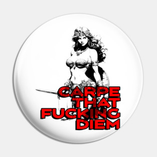 "Carpe That F*cking Diem" Vintage Barbarian Fantasy Pin