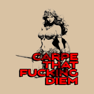 "Carpe That F*cking Diem" Vintage Barbarian Fantasy T-Shirt