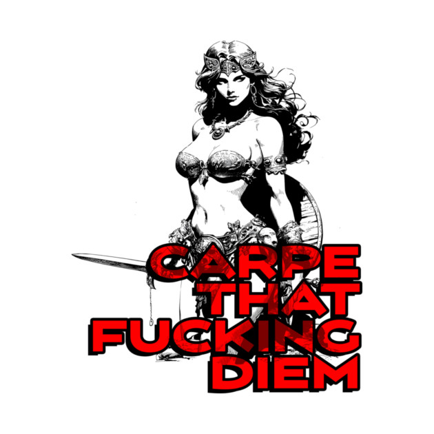 "Carpe That F*cking Diem" Vintage Barbarian Fantasy by Nonstop Shirts