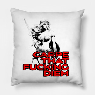 "Carpe That F*cking Diem" Vintage Barbarian Fantasy Pillow