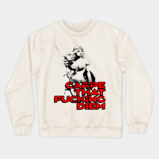 "Carpe That F*cking Diem" Vintage Barbarian Fantasy Crewneck Sweatshirt