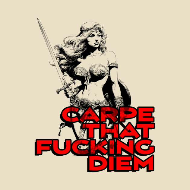 "Carpe That F*cking Diem" Vintage Barbarian Fantasy by Nonstop Shirts