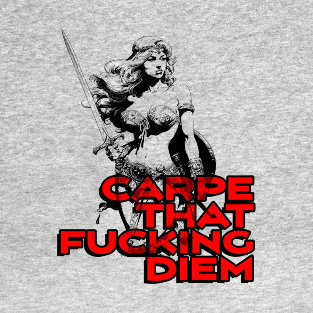 "Carpe That F*cking Diem" Vintage Barbarian Fantasy by Nonstop Shirts