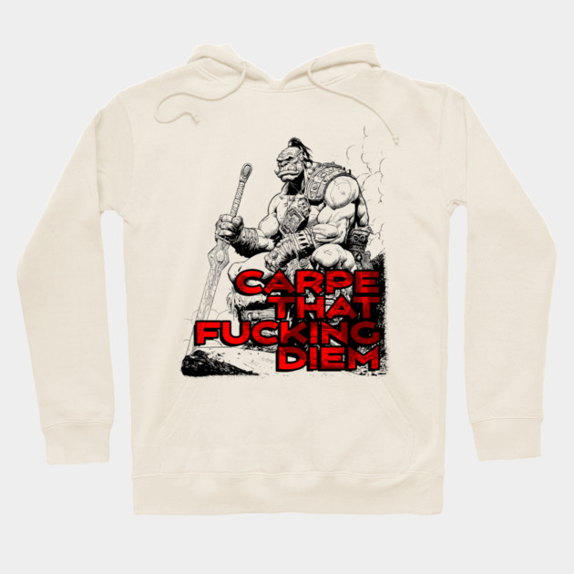 "Carpe That F*cking Diem" Vintage Barbarian Fantasy Hoodie by Nonstop Shirts