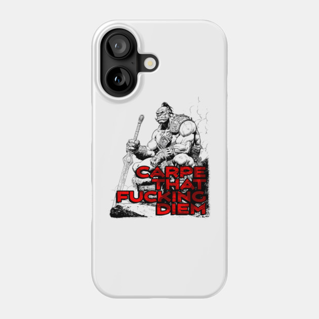 "Carpe That F*cking Diem" Vintage Barbarian Fantasy Phone Case by Nonstop Shirts