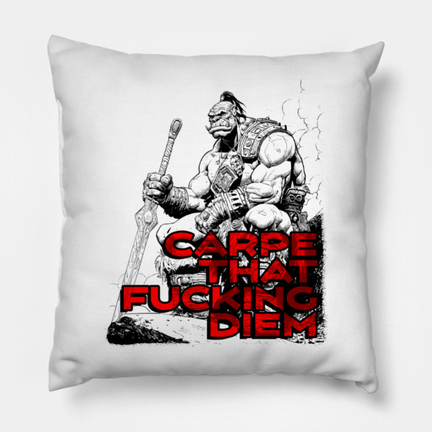 "Carpe That F*cking Diem" Vintage Barbarian Fantasy Pillow by Nonstop Shirts