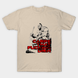 "Carpe That F*cking Diem" Vintage Barbarian Fantasy T-Shirt