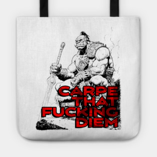 "Carpe That F*cking Diem" Vintage Barbarian Fantasy Tote