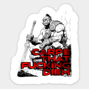 "Carpe That F*cking Diem" Vintage Barbarian Fantasy Sticker