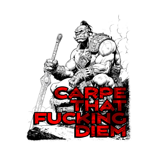 "Carpe That F*cking Diem" Vintage Barbarian Fantasy by Nonstop Shirts