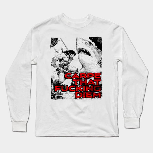 "Carpe That F*cking Diem" Vintage Barbarian Fantasy Long Sleeve T-Shirt by Nonstop Shirts