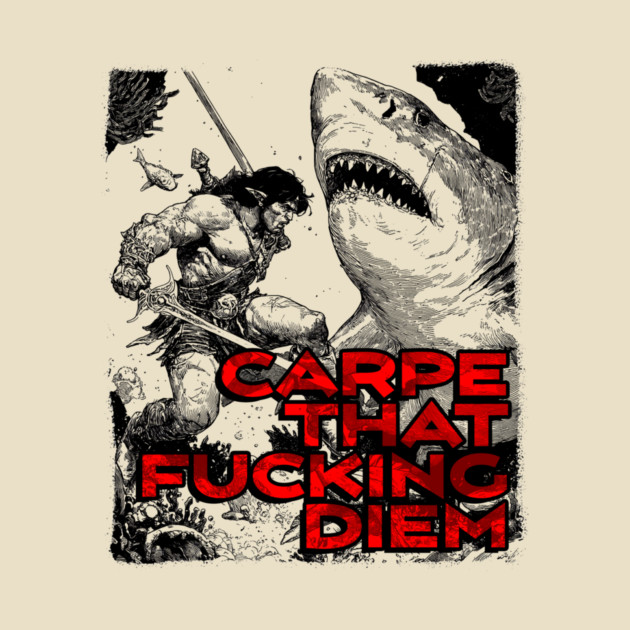 "Carpe That F*cking Diem" Vintage Barbarian Fantasy by Nonstop Shirts