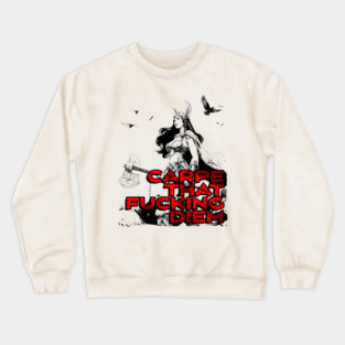 "Carpe That F*cking Diem" Vintage Barbarian Fantasy Crewneck Sweatshirt