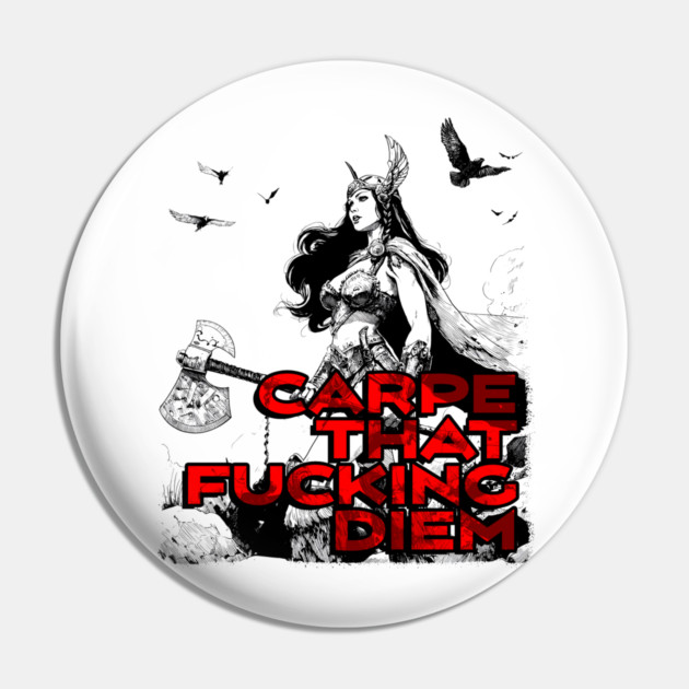 "Carpe That F*cking Diem" Vintage Barbarian Fantasy Pin by Nonstop Shirts