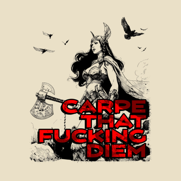 "Carpe That F*cking Diem" Vintage Barbarian Fantasy by Nonstop Shirts