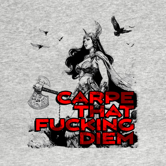 "Carpe That F*cking Diem" Vintage Barbarian Fantasy by Nonstop Shirts