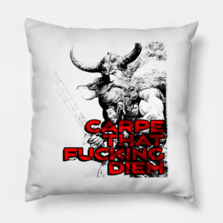 "Carpe That F*cking Diem" Vintage Barbarian Fantasy Pillow