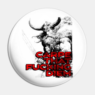 "Carpe That F*cking Diem" Vintage Barbarian Fantasy Pin