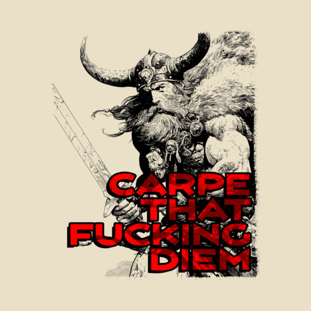 "Carpe That F*cking Diem" Vintage Barbarian Fantasy by Nonstop Shirts