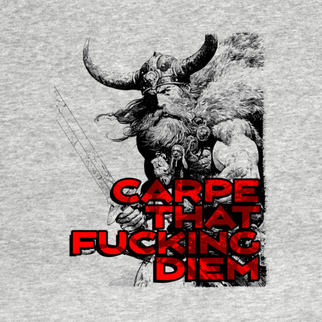 "Carpe That F*cking Diem" Vintage Barbarian Fantasy by Nonstop Shirts