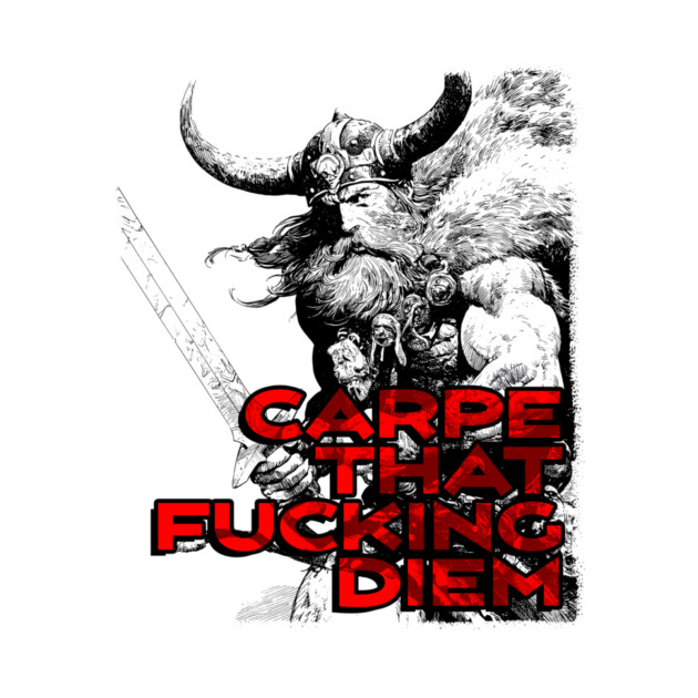 "Carpe That F*cking Diem" Vintage Barbarian Fantasy by Nonstop Shirts