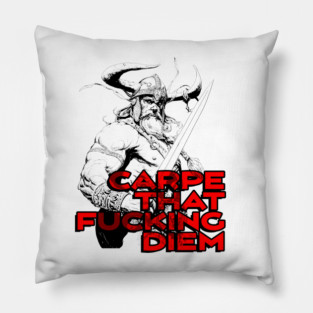 "Carpe That F*cking Diem" Vintage Barbarian Fantasy Pillow