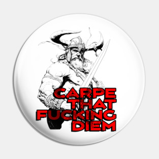 "Carpe That F*cking Diem" Vintage Barbarian Fantasy Pin