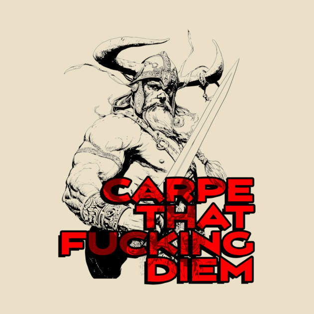 "Carpe That F*cking Diem" Vintage Barbarian Fantasy by Nonstop Shirts