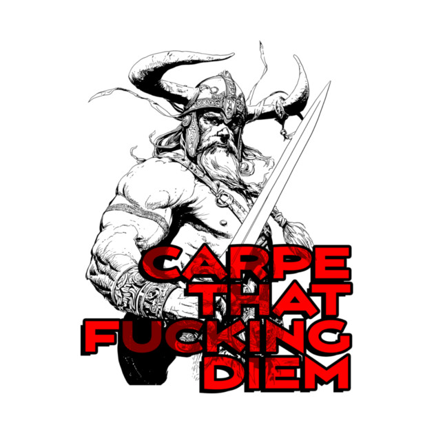 "Carpe That F*cking Diem" Vintage Barbarian Fantasy by Nonstop Shirts