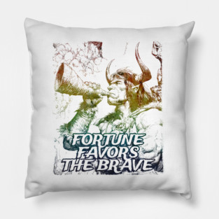 "Fortune Favors The Brave" Vintage Barbarian Fantasy Pillow
