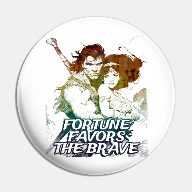 "Fortune Favors The Brave" Vintage Barbarian Fantasy Pin by Nonstop Shirts
