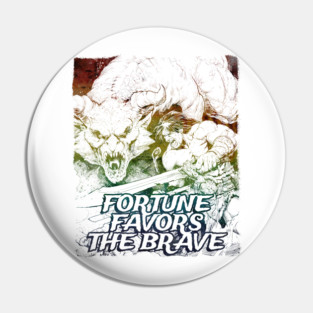 "Fortune Favors The Brave" Vintage Barbarian Fantasy Pin