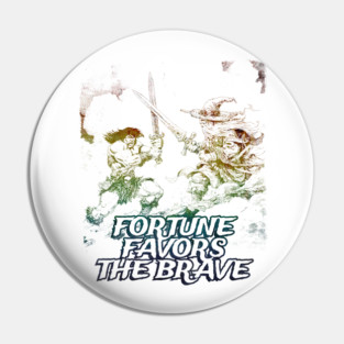 "Fortune Favors The Brave" Vintage Barbarian Fantasy Pin