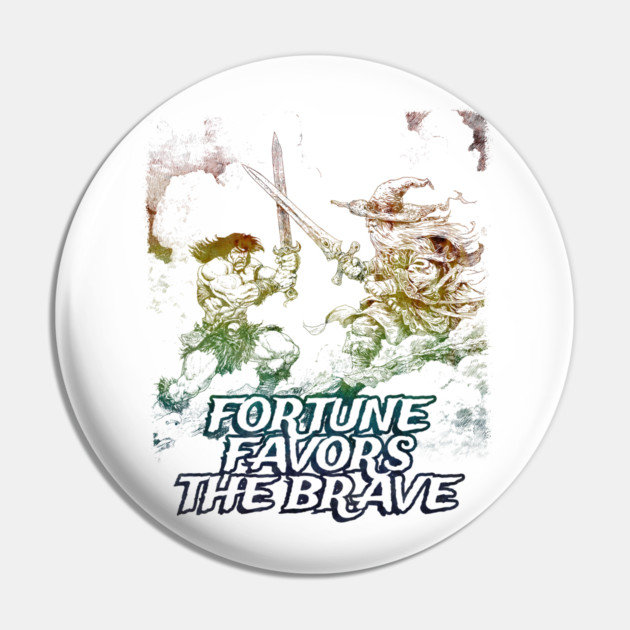"Fortune Favors The Brave" Vintage Barbarian Fantasy Pin by Nonstop Shirts