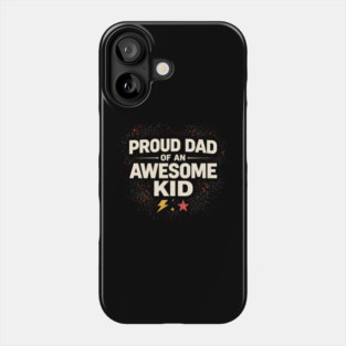 Proud Dad of an Awesome Kid Typography Phone Case