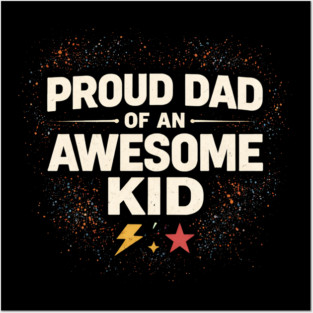 Proud Dad of an Awesome Kid Typography Posters and Art