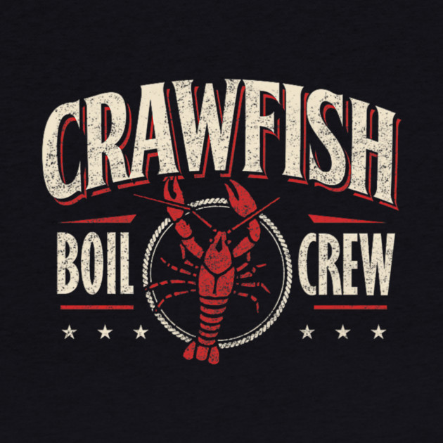 Crawfish Boil Crew Cajun Season Lover Party Funny by yangho