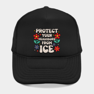 Protect Your Neighbors From ICE Hat