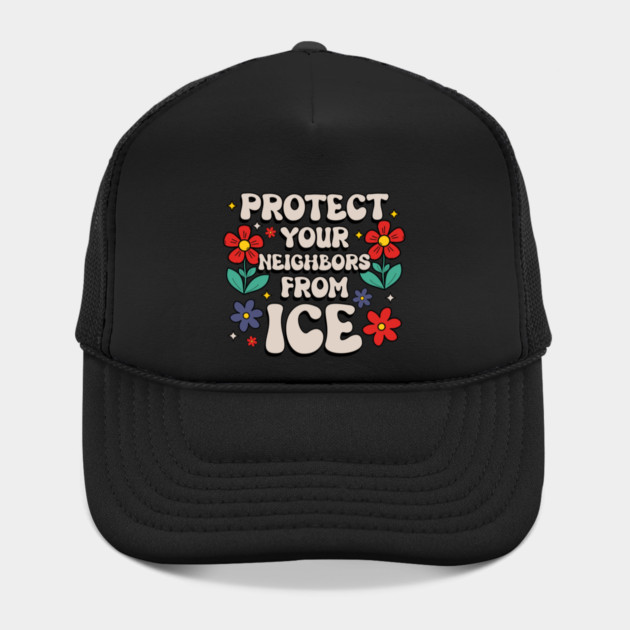 Protect Your Neighbors From ICE by Charles's Store 8